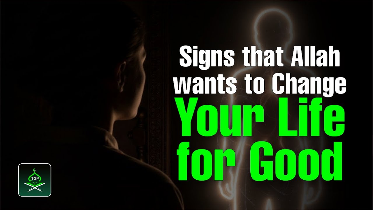 If These Are Happening to You, Allah Is Changing Your Life
