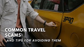 Common Travel Scams And Tips For Avoiding Them