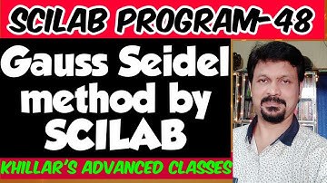 Gauss Seidel method by SCILAB. @KhillarsAdvancedClasses