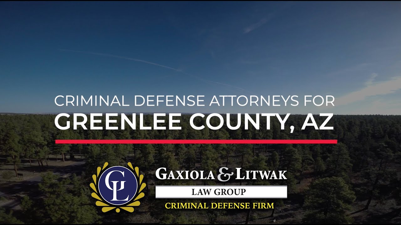 Greenlee County Criminal Defense Attorneys - The Gaxiola & Litwak Law ...