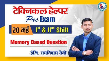 TECHNICAL HELPER PRE EXAM 20 MAY  { I SHIFT & II SHIFT } MEMORY BASED QUESTION