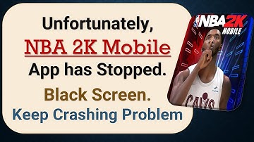 How to Fix Unfortunately, NBA 2K Mobile App has Stopped on Android Phone