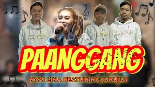 PAANGGANG (Alm Hj Darso) NYAI LINA FEAT JURUJUS LIVE SENSION