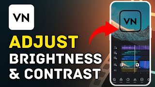 VN 2025-এ উজ্জ্বলতা এবং বৈপরীত্য কীভাবে সামঞ্জস্য করবেন? screenshot 5