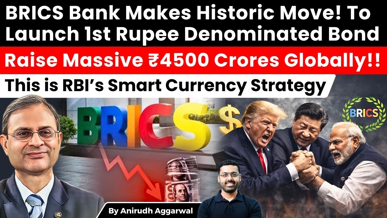 BRICS Bank to Launch 1st Rupee Denominated Bond. Raise $500 Million. RBI’s Smart Currency Strategy