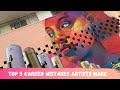 Top 5 career mistakes that young artist make