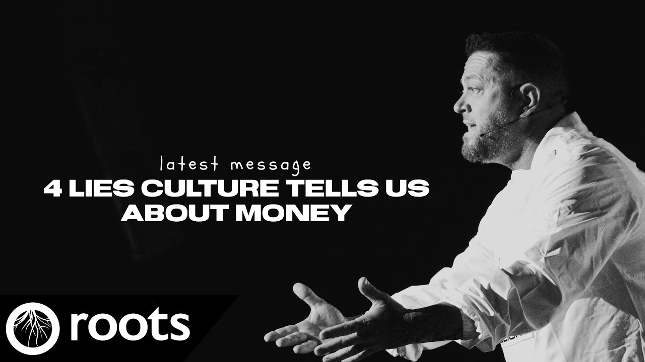 4 Lies Culture Tells Us About Money - rootsCOLLECTED | Pastor Jason Gaszak