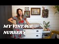 My Vintage Nursery Tour | Eclectic Thrifted, Antique, and Heirloom Decor Nature Theme Baby Boy Room