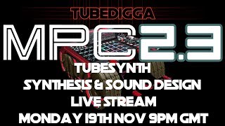 MPC 2.3 Tubesynth Synthesis and Sound Design MPC 2.3 Tubesynth Synthesis and Sound Design