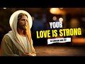Christian Devotional Songs Praise And Worship Songs Your Love Is Strong mp3