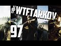 #WTFTARKOV 97 || Moments of Tarkov || Funny