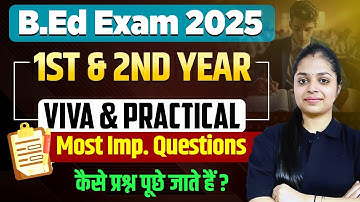 B.Ed Exam 2025 | B.ed 1st 2nd Year | Viva & Practical Most Important Questions | Exam Level