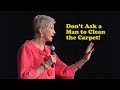 Jeanne robertson  dont ask a man to clean the carpets