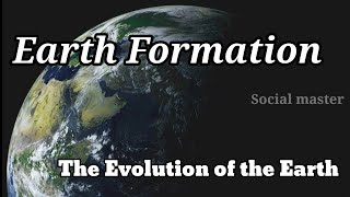 Earth formation | evolution of the earth | SPK