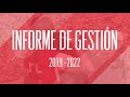 Informe de Gestión Final Periodo 2019-2022