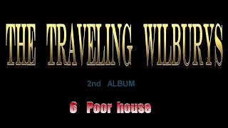 3-06 The Traveling Wilburys - Poor house