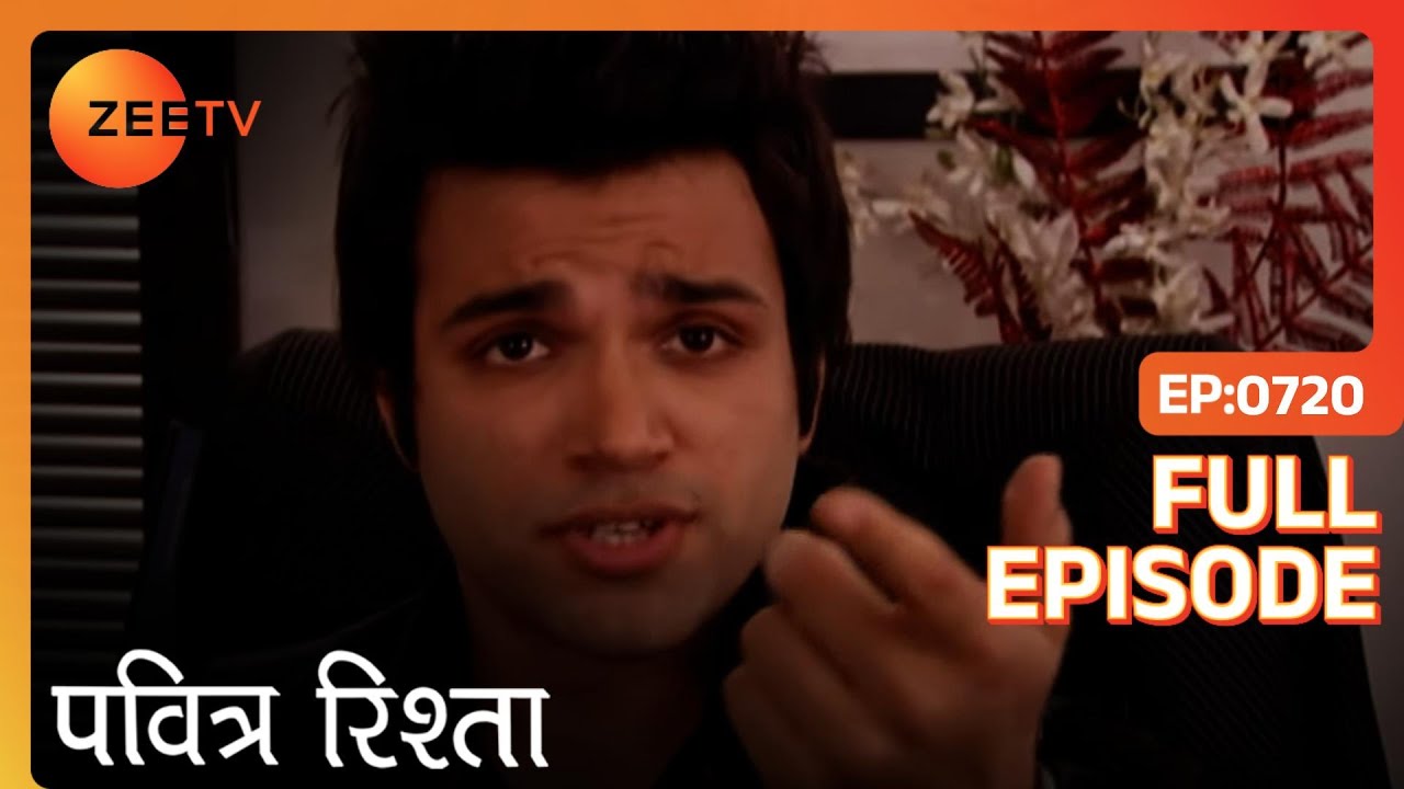 PAVITRA RISHTA - Full Ep - 720 - Archana, Manav, Savita, Sulochana, Arjun, Purvi - Zee TV