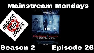 Mainstream Mondays| Season 2| Episode 26| Paranormal Activity: The Ghost Dimension (2015)
