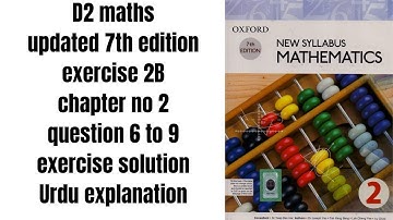 Exercise 2B Question # 6 to 9 Oxford New Syllabus Math Updated New Edition D2 Maths  Chapter 2