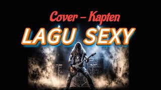 Download Lagu Lagu Sexy - Kapten || Cover Version MP3