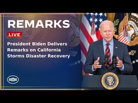 President Biden Delivers Remarks on California Storms Disaster Recovery