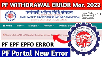 Error while AADHAAR authentication: Service temporarily unavailable,PF Claim error Mar 2022