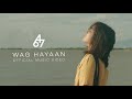 647  wag hayaan official music