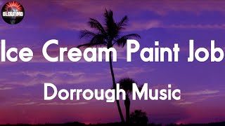 Dorrough Music - Ice Cream Paint Job 📝Lyrics