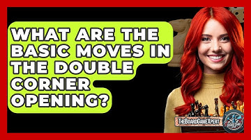 What Are The Basic Moves In The Double Corner Opening? - The Board Game Xpert