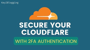 How to Enable Two Factor Authentication (2FA) in cloudflare