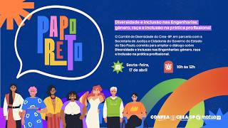 Papo Reto Crea-SP: Diversidade e inclusão nas Engenharias