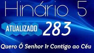 HINO 283 CCB Quero Ó Senhor Ir Contigo ao Céu HINÁRIO 5 ATUAIZADO  @severinojoaquimdasilva-oficial ​