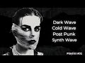 DARK WAVE COLD WAVE POST-PUNK SYNTH WAVE MINIMAL WAVE... #PLAYLIST01