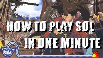 How To Play Sol Badguy in ONE MINUTE
