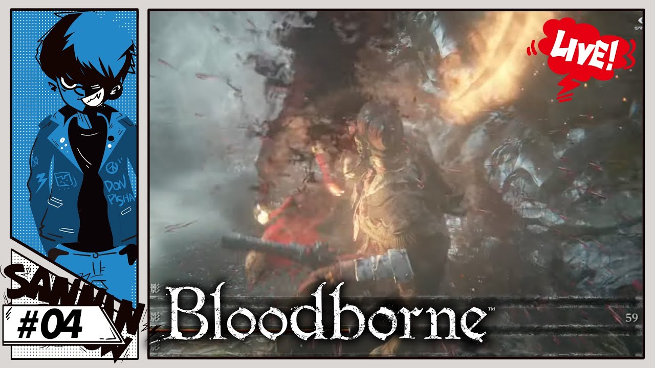 #4【初見プレイ】名作を普通も普通にクリアがしたい【Bloodborne(ブラッドボーン)】