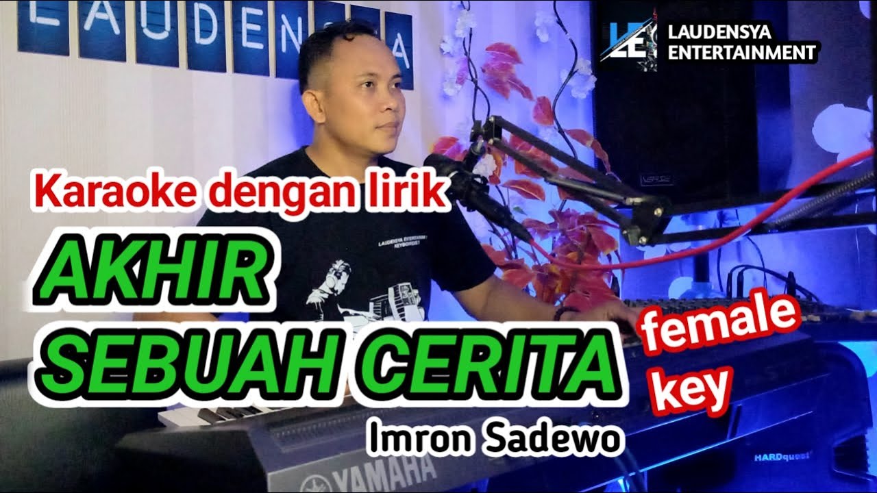 Akhir Sebuah Cerita (Karaoke Female key)-Imron Sadewo | keyboard PSRS-770 by Laudensya Entertainment