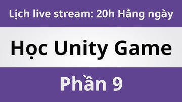 Học Unity Game - Phần 9 | Coding With Thịnh