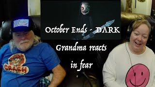 October Ends - DΛRK (TOO DARK FOR GRANDMA?) Grandparents from Tennessee (USA) react - first time
