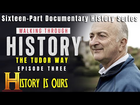 Walking Through History - Episode 3 - The Tudor Way | History Is Ours