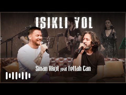 Sinan Akçıl feat. Fettah Can - Işıklı Yol (Akustik)