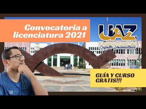 #UAZ Convocatoria de Ingreso a la Licenciatura 2021 Universidad Autónoma de Zacatecas + Guía Curso