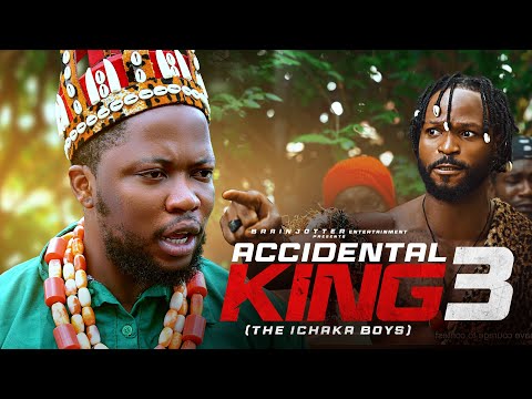 ACCIDENTAL KING PART3 Latest Brainjotter movie 2024