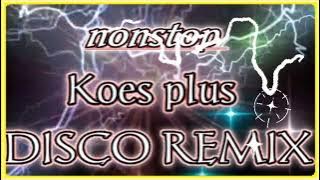 nonstop disco remix koes Plus