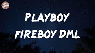 Fireboy Dml - Playboy (Lyrics)