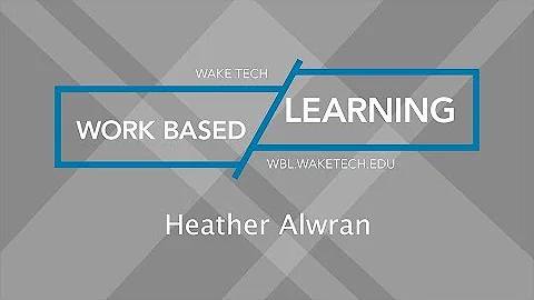 Work Based Learning - Heather Alwran