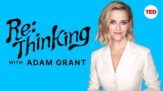 Reese Witherspoon on turning impostor syndrome into confidence | ReThinking with Adam Grant