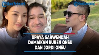 Upaya Sarwendah Damaikan Ruben Onsu dan Jordi Onsu • Berita Artis Tribun Lampung