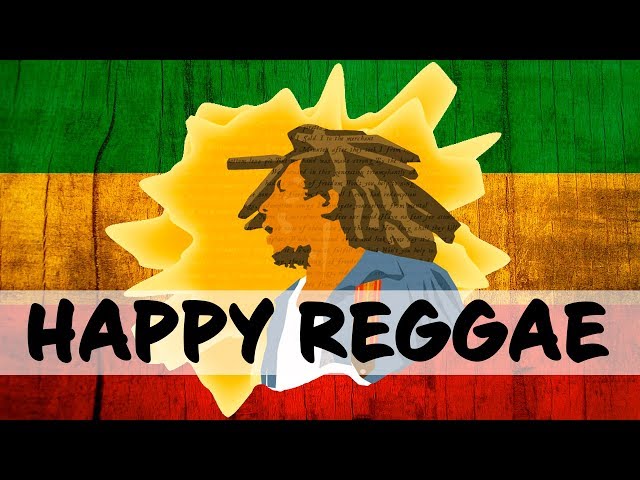 HAPPY REGGAE MUSIC - Jamaican Songs of Caribbean - Relaxing Summer