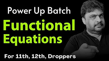 Functional Equations | Functions | Power Up Batch | JEE Mains & Advanced | Anshul Sir