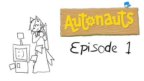 Look At These Things! - Autonauts - Episode 1